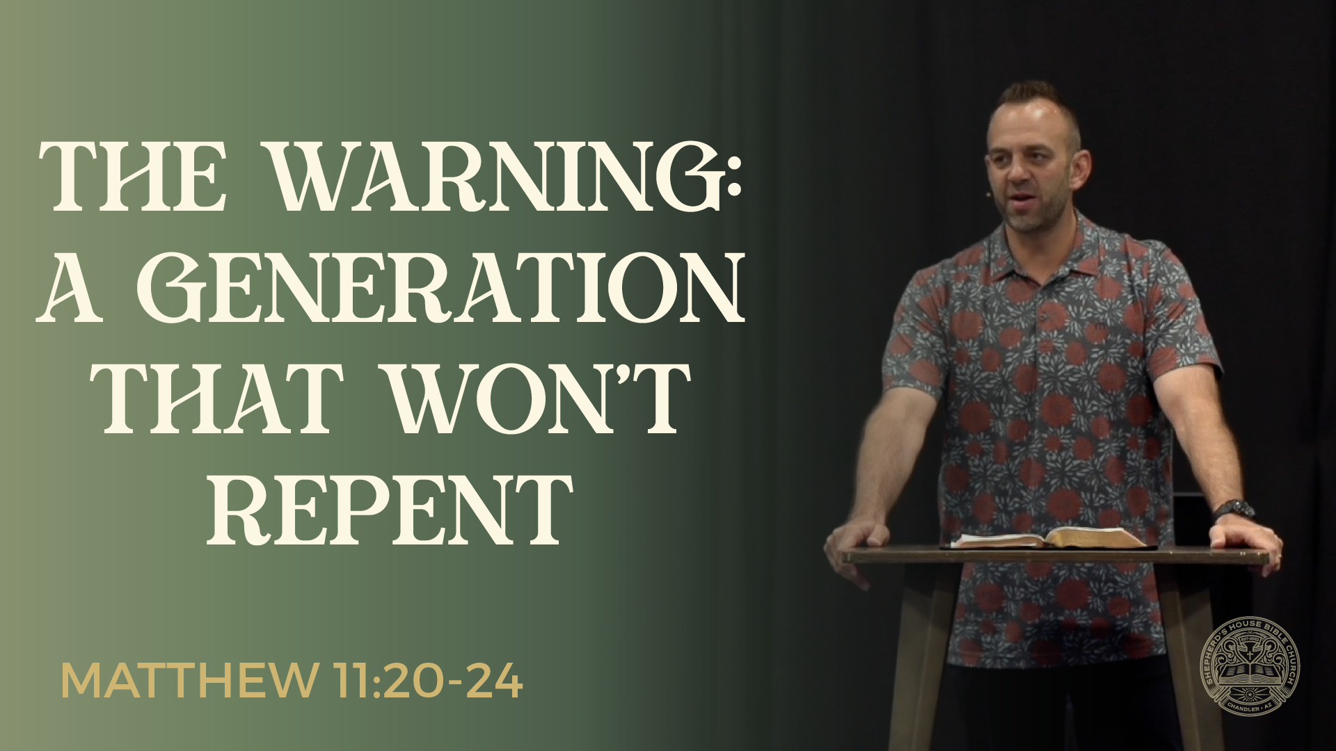 Matthew (76): “The Warning: A Generation that Won’t Repent” (Matthew 11:20-24)