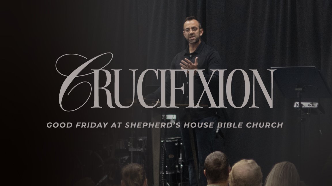 Good Friday 2026: “Crucifixion: What the Cross Accomplished” (John 19:1-30)