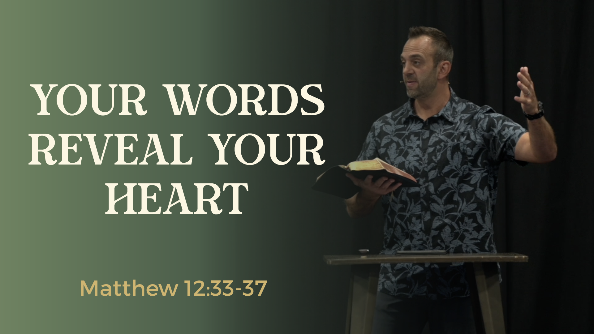 Matthew (83): “Your Words Reveal Your Heart” (Matthew 12:33-37)