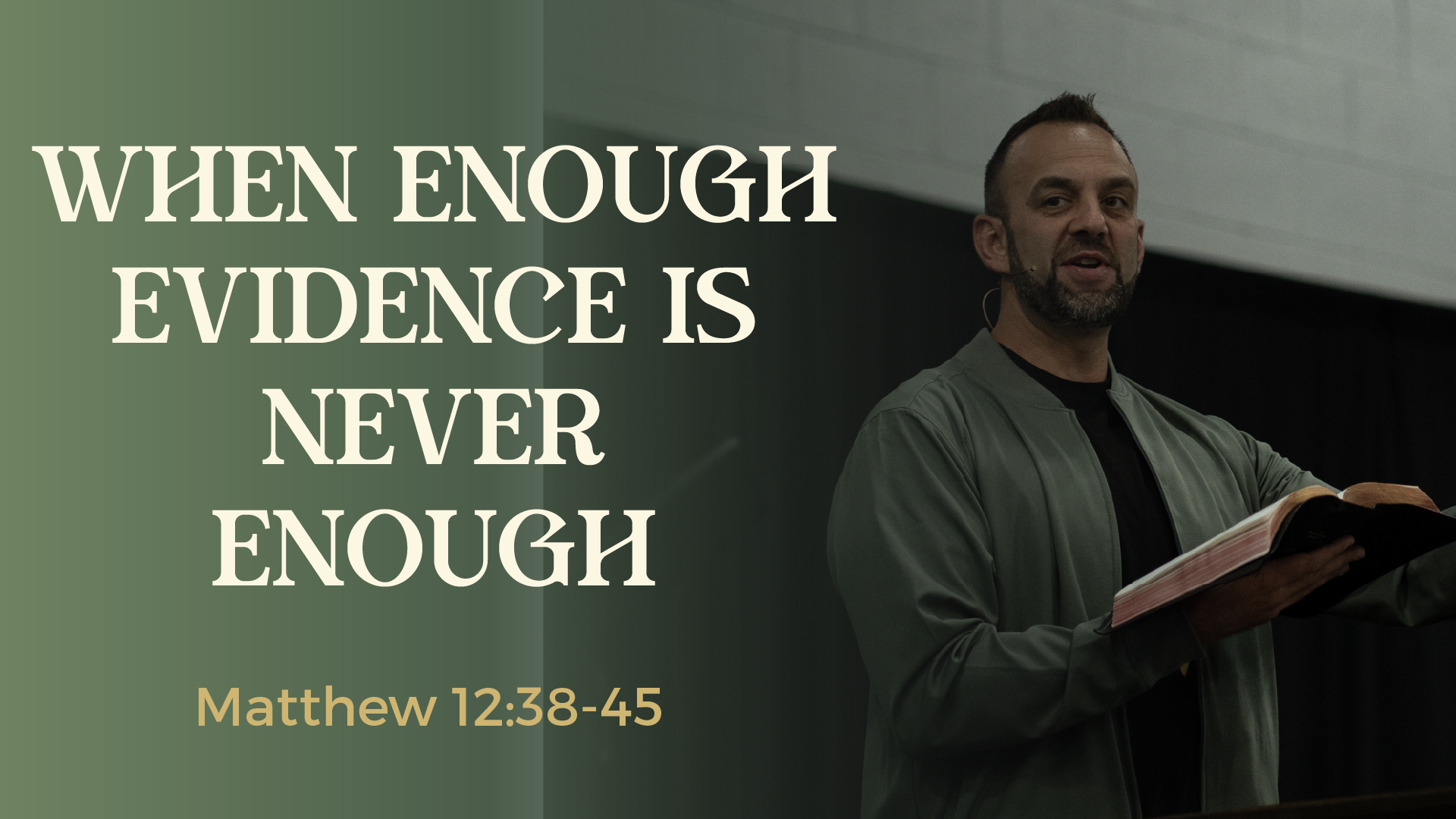 Matthew (84): “When Enough Evidence is Never Enough” (Matthew 12:38-45)