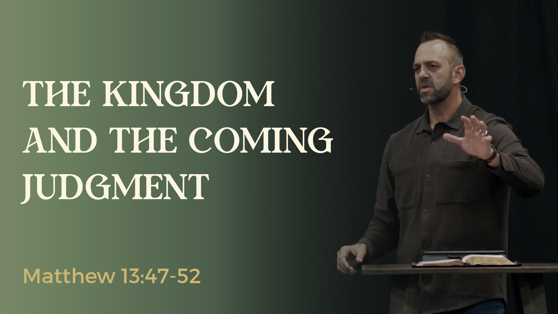 Matthew (91): “The Kingdom &amp; The Coming Judgment” (Matthew 13:47-52)