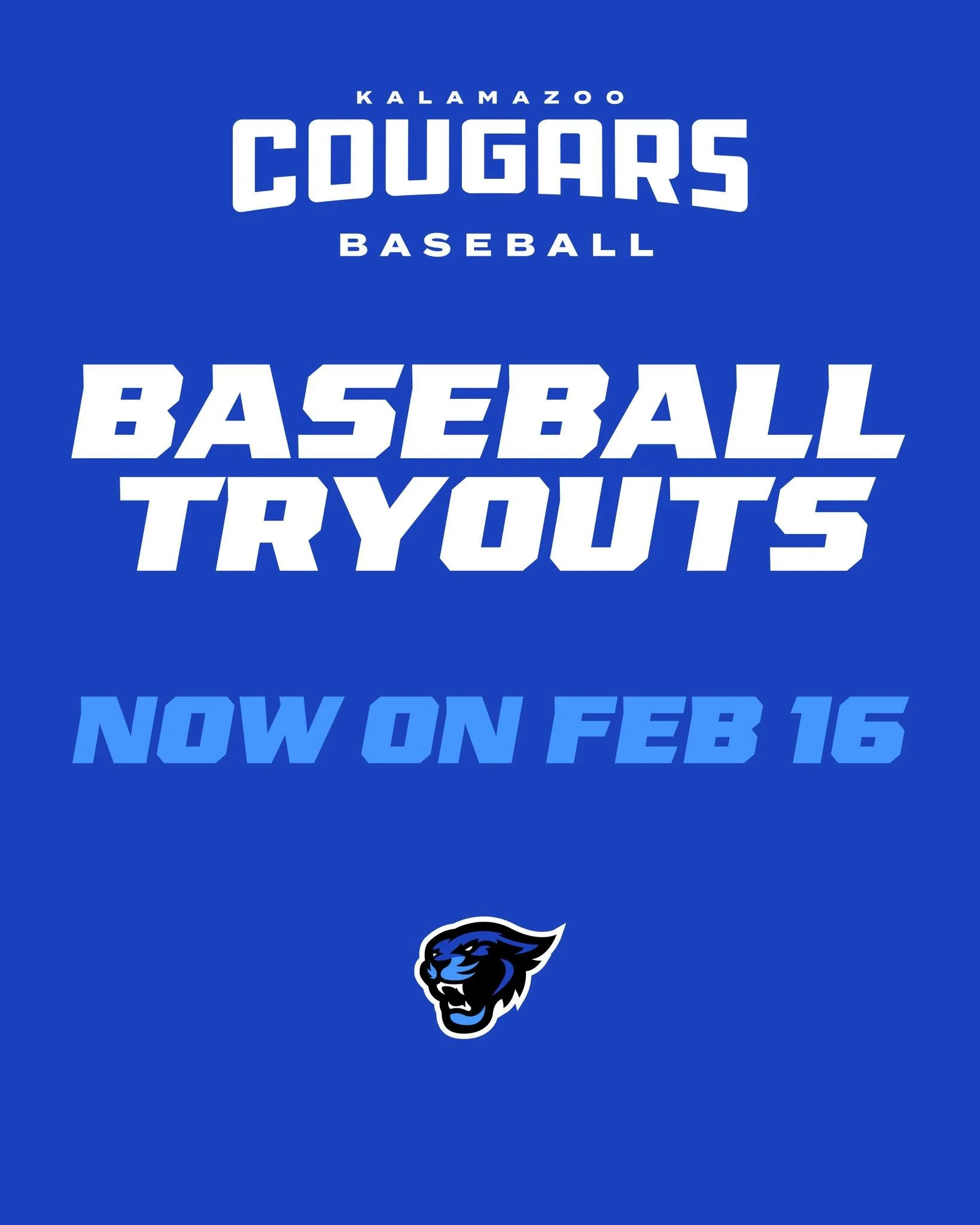 ATTENTION BASEBALL PLAYERS AND FAMILIES - TRYOUTS ARE NOW MONDAY FEBRUARY 16

There is a new date for Tryouts. Tryouts for the 2026 Kalamazoo Cougars Baseball Team will now be held on Monday, February 16 from 4:30pm-6:00pm. This tryout is for all ret
