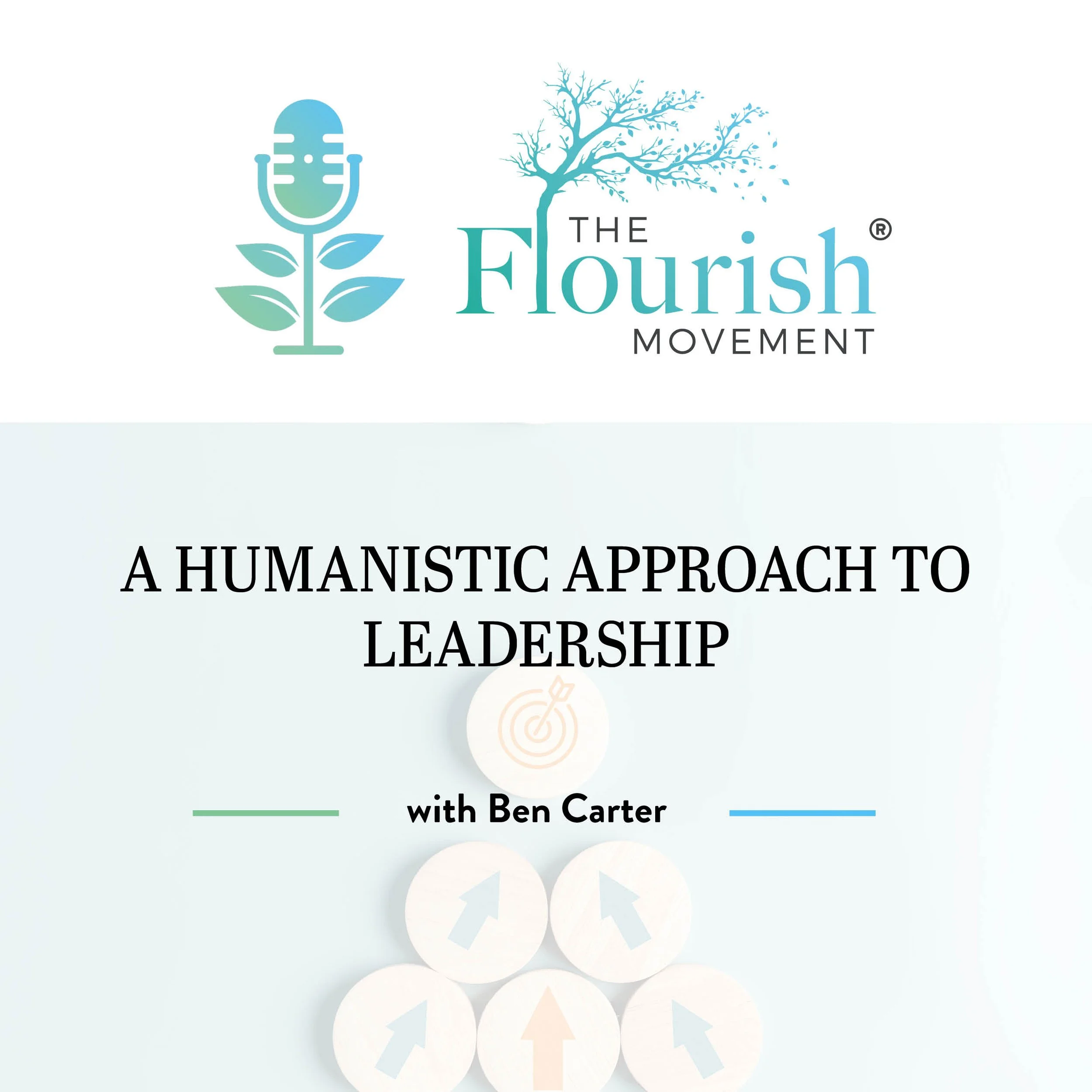 Episode 1 - A Humanistic Approach to Leadership with Ben Carter