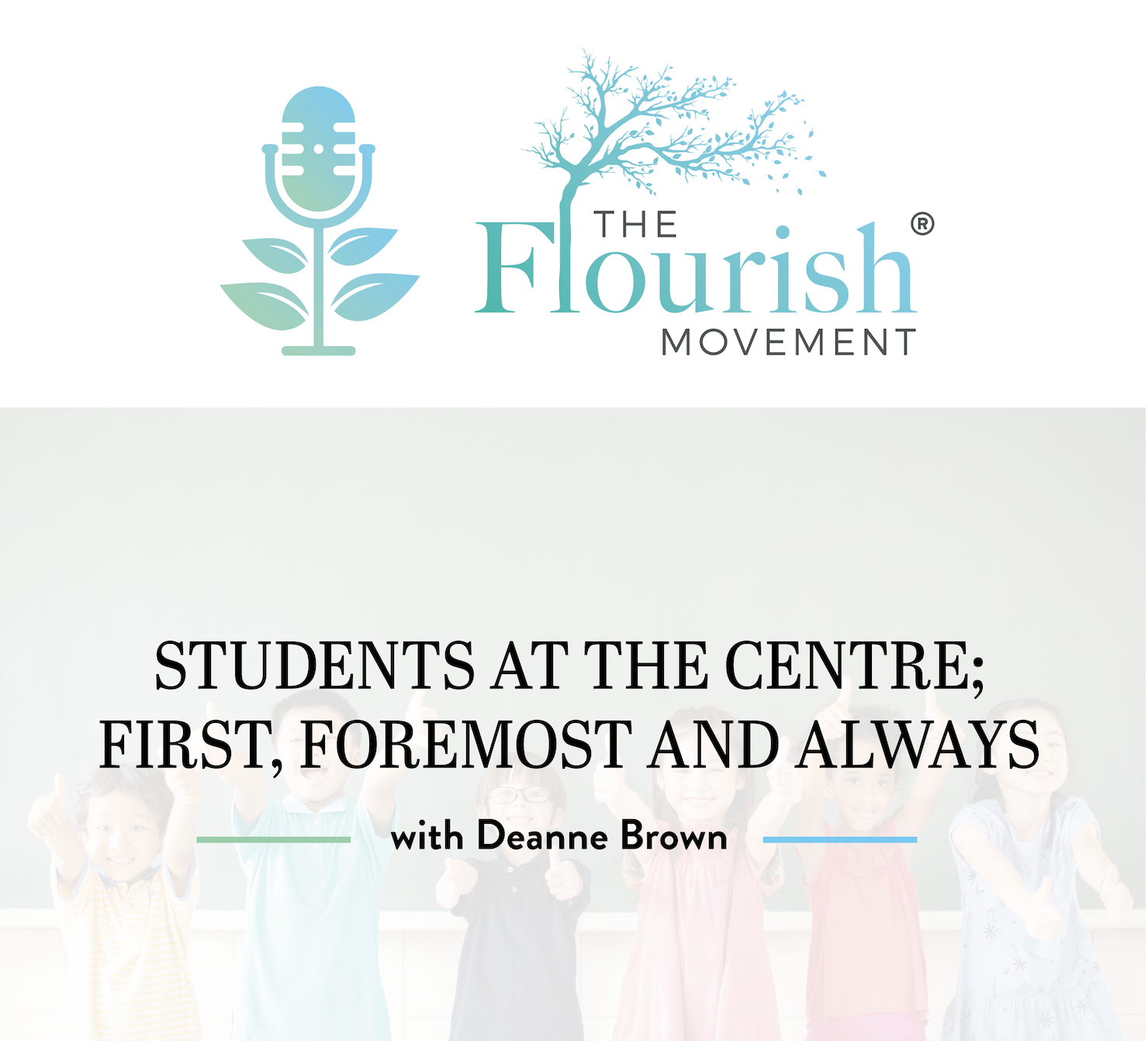 Episode 5 -&nbsp; Students At The Centre; First, Foremost and Always