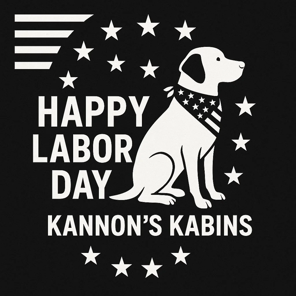 πΊπΈπΎ Happy Labor Day from all of us at Kannon’s Kabins! πΎπΊπΈ
Today we celebrate the hard work of people everywhere—AND give a little shoutout to our four-legged “workers” who keep tails wagging and hearts full. β€οΈ Whether