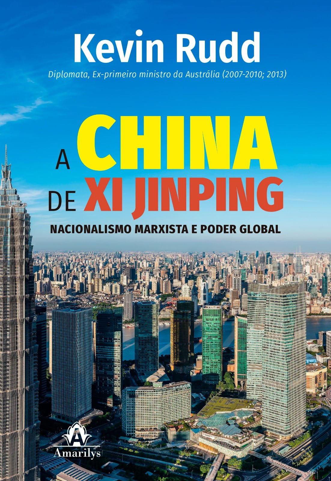 Kevin Rudd oferece uma das análises mais completas e rigorosas já publicadas sobre a visão de mundo do líder chinês. (Portuguese, Manole : 2026)