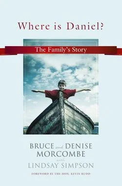 The decade-long investigation into the disappearance of Daniel Morcombe and the extraordinary courage, dignity, persistence and fortitude his parents displayed under unbearable circumstances. (English: Pan Macmillan, 2014)