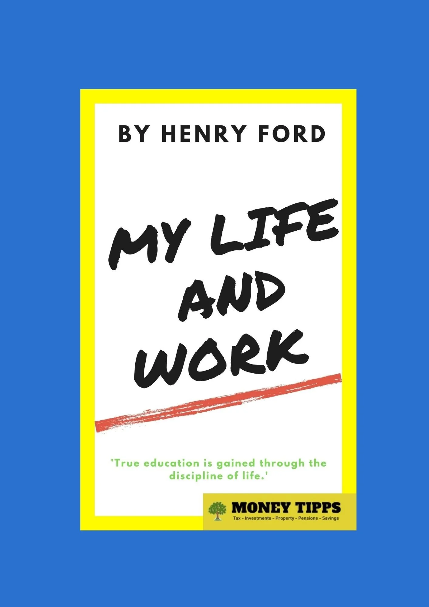 My Life and Work: Henry Ford's Autobiography