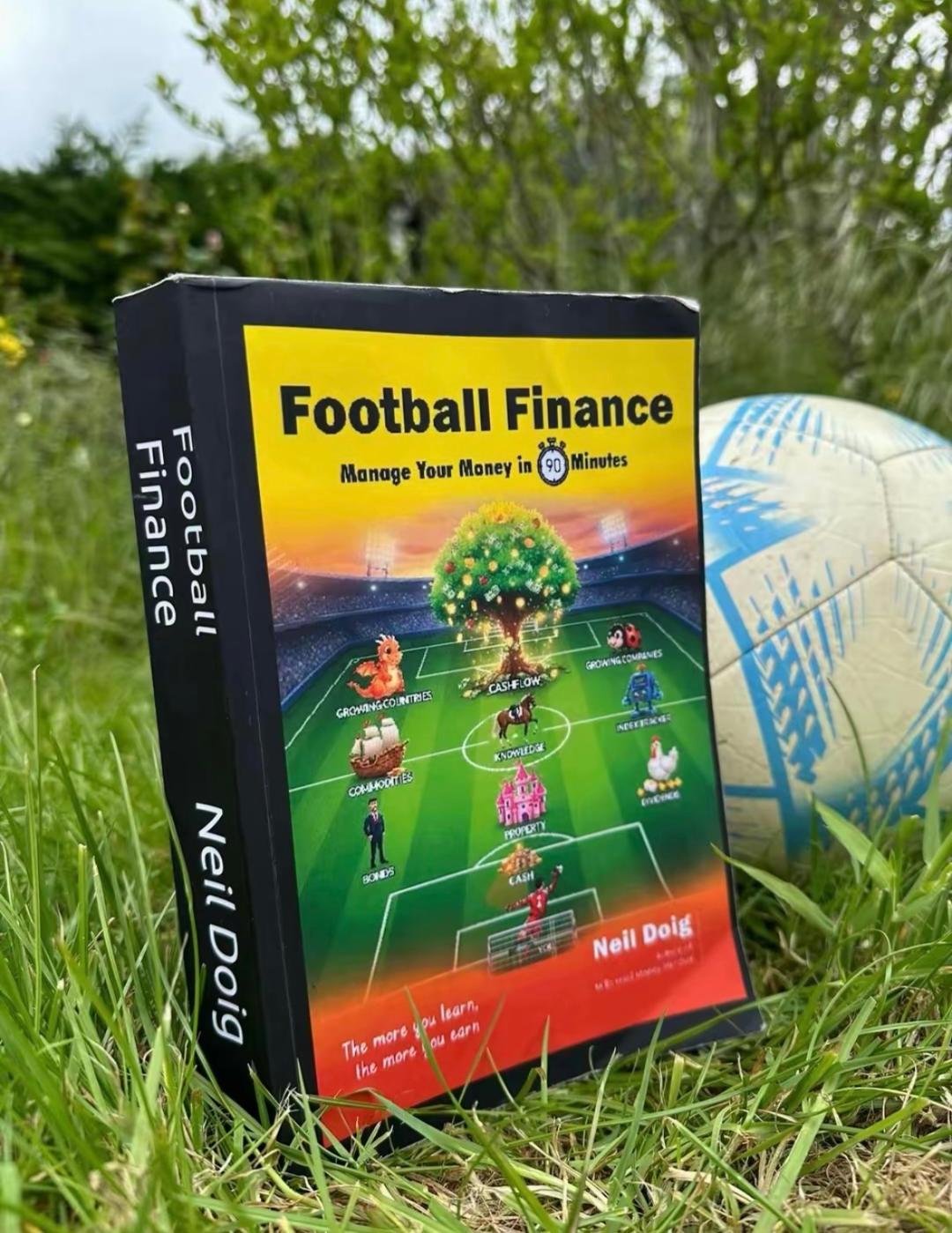 Football Finance: Manage Your Money in 90 Minutes! The Personal Finance Book That Turns Money Into A Game Plan