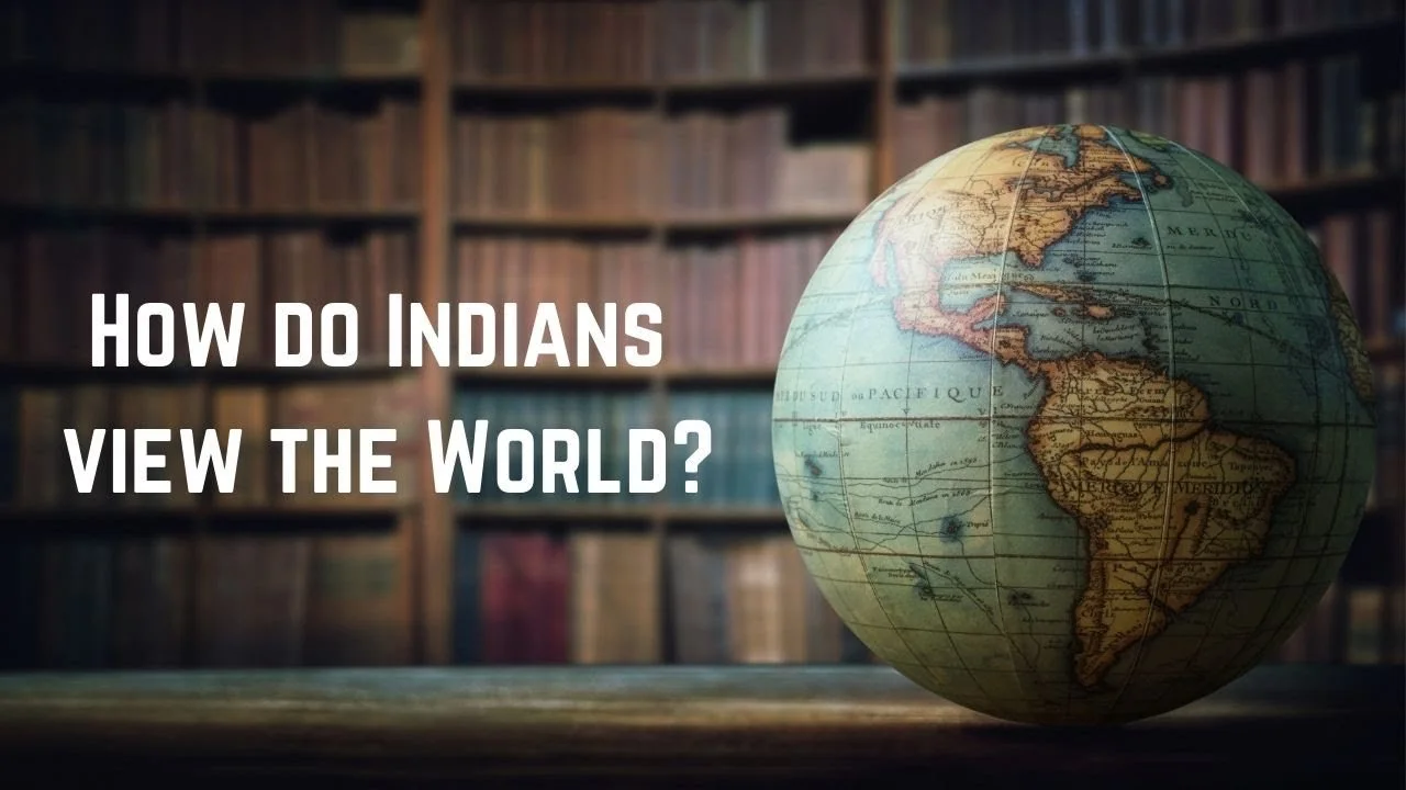 How do Indians view the world? Findings of the Global Outlook Survey