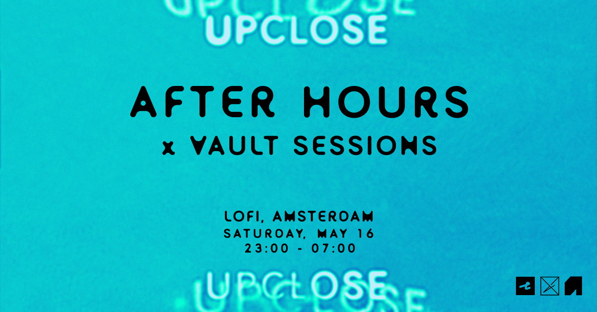 UPCLOSE X VAULT AFTERHOURS