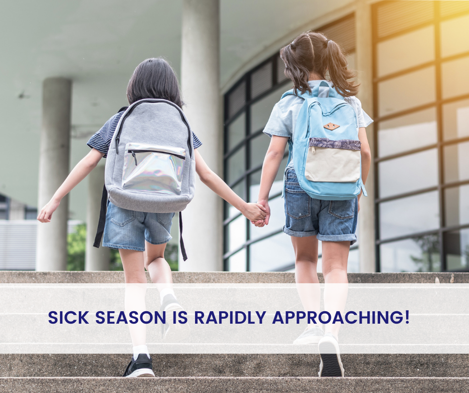 Sick Season Is Rapidly Approaching!