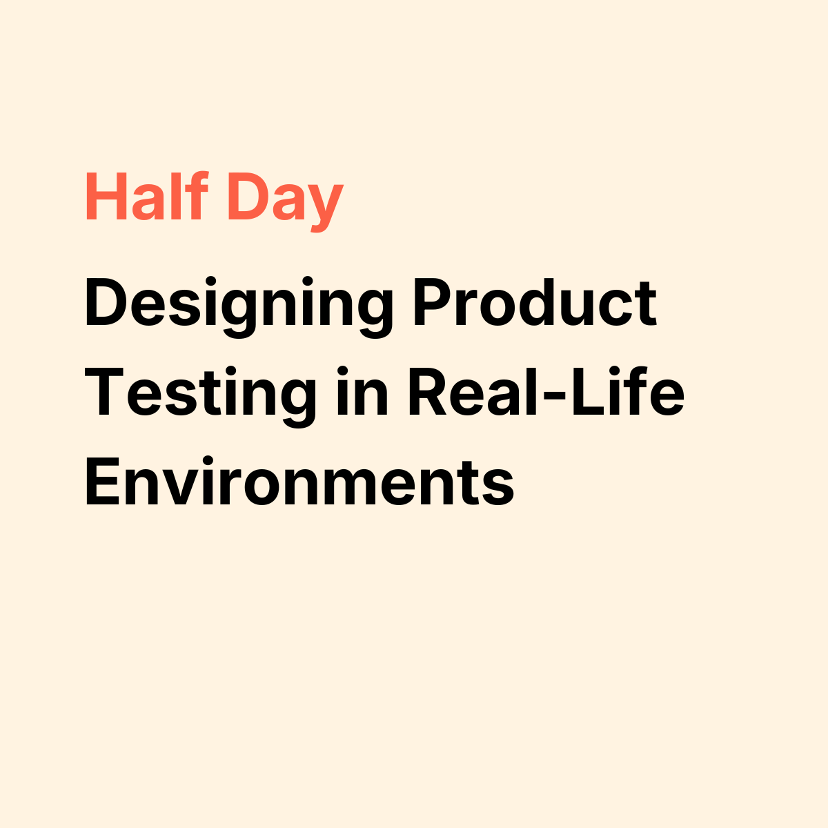 Half-Day Masterclass: Product Testing in Real-Life Environments