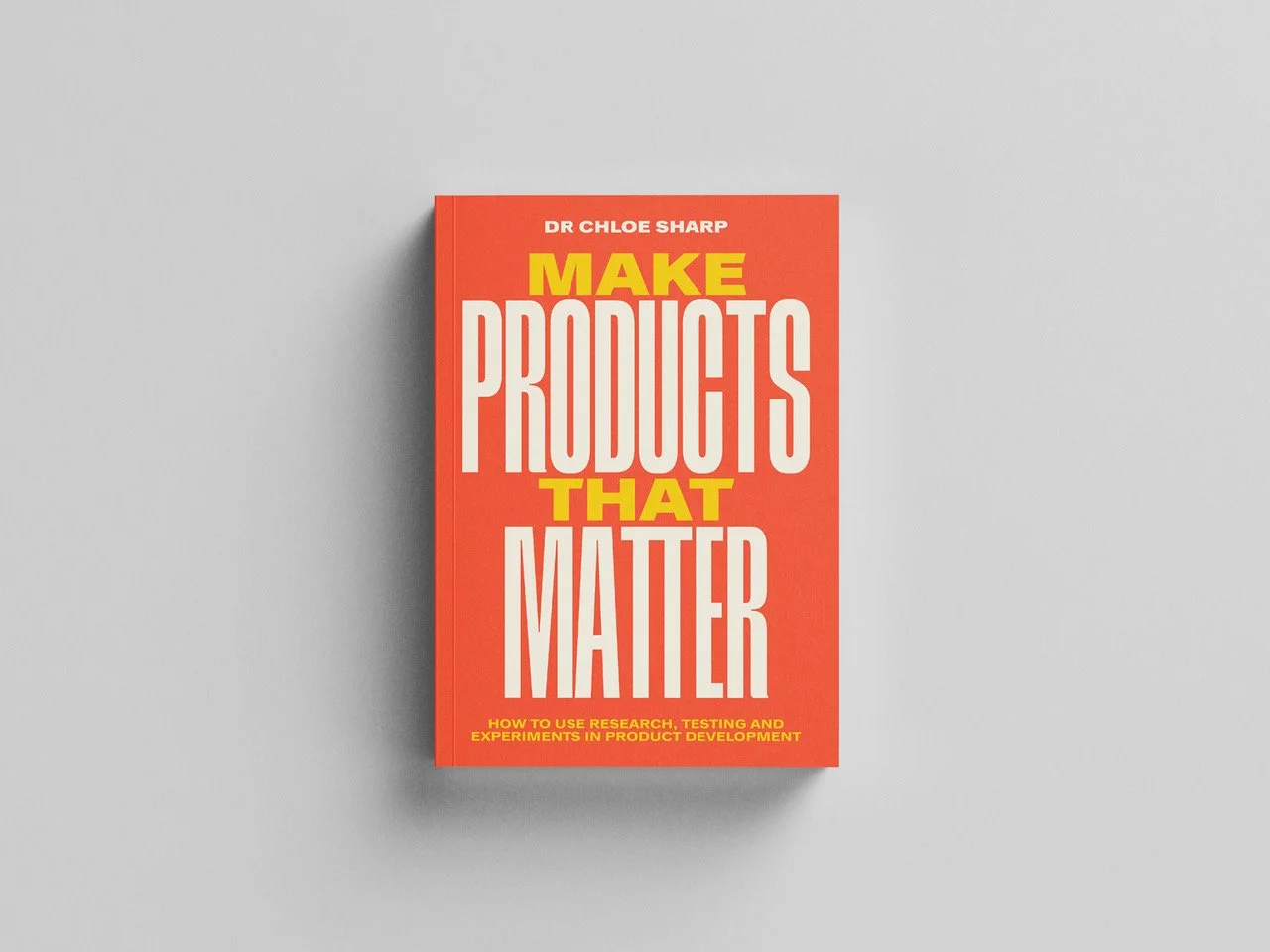Make Products That Matter by Dr Chloe Sharp
