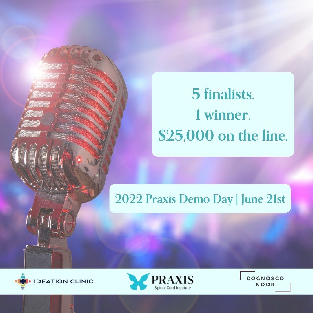 Next week five teams will take to the virtual stage to present their cutting-edge innovations to change the lives of those living with spinal cord injury.

One will win $25,000 to develop their idea further.

It's almost time for the 2022 Praxis Demo