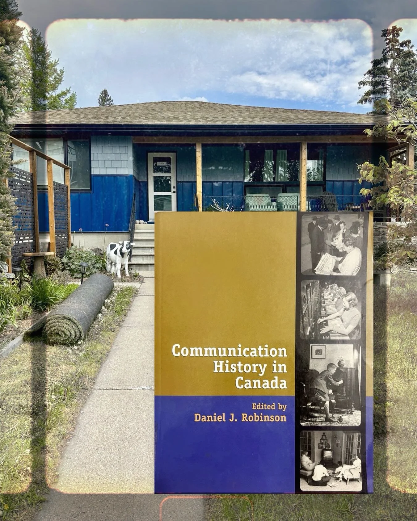 Calgary Houses as Canadian History Books 🏘️ Banff Trail Bungalo as Communication History in Canada - Edited by Daniel J. Robinson (2004)