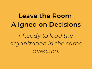 Leave the Room Aligned on Decisions