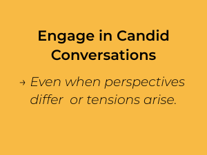 Engage in Candid Conversations
