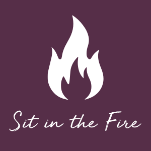 Sit in the Fire
