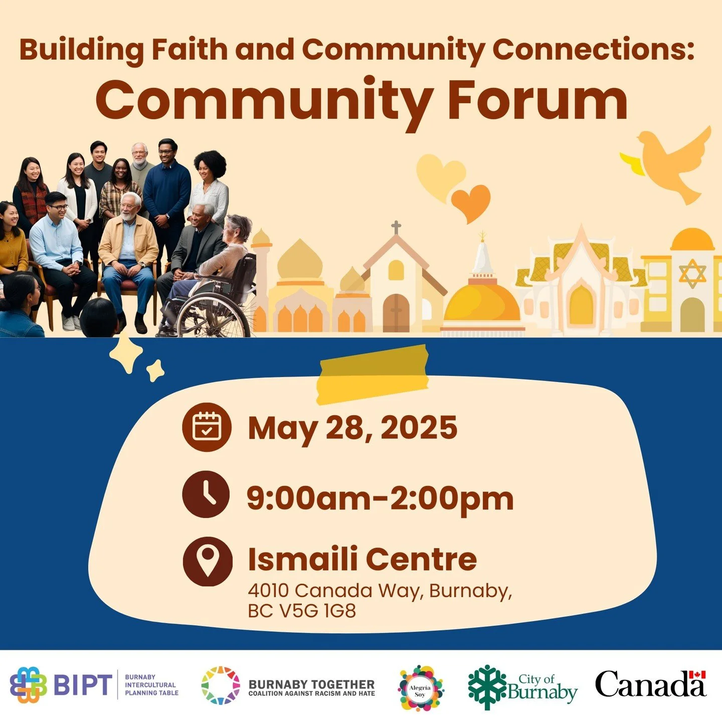 ✨ Building Faith &amp; Community Connections: Community Forum ✨

Join us for a powerful Community Forum exploring how faith and community connections strengthen inclusion in Burnaby! 🤝

📅 Wed, May 28, 2025
⏰ 9:00AM &ndash; 2:00 PM
📍 Ismaili Centre
