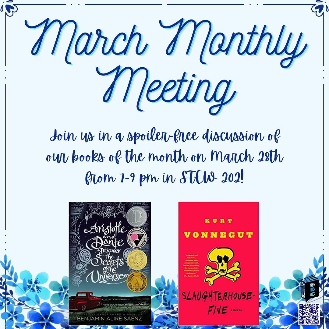 Books of the month are Aristotle and Dante Discover the Secrets of the Universe and Slaughterhouse Five! Our general meeting is on March 28 from 7pm to 9pm in STEW 202.

Check out the link in our bio for more information.
