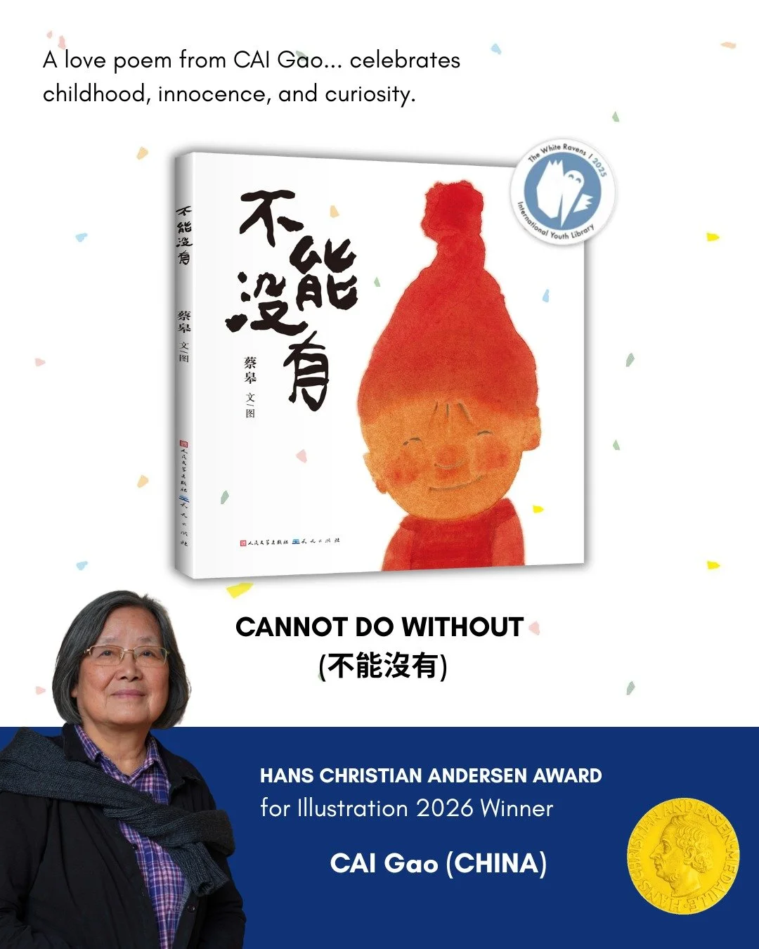 Congratulations to CAI Gao, the winner of the 2026 Hans Christian Andersen Award for Illustration! She's also the first person in China to receive this award! 

One of her newest books, "Cannot Do Without," is also quite popular at this yea