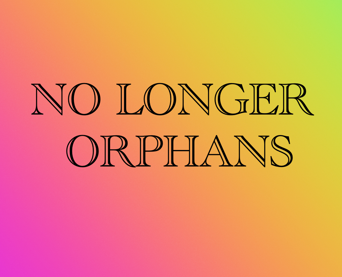 No Longer Orphans