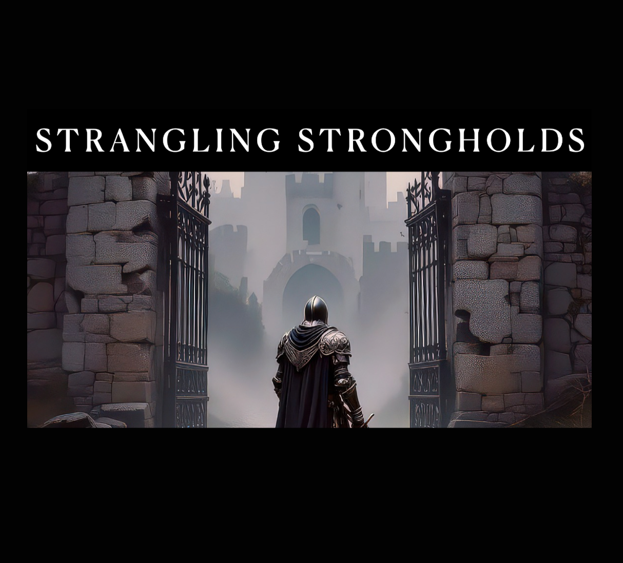 Strangling Strongholds