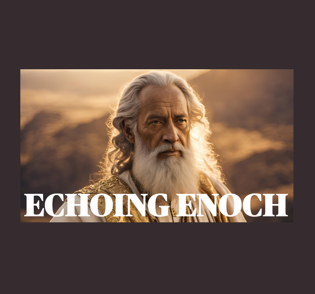 Echoing Enoch