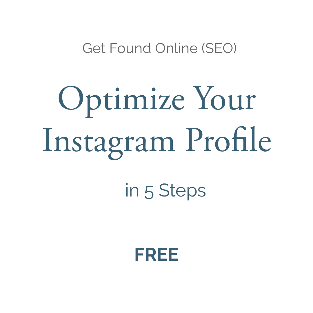 Plain text photo reads: Get found online (seo), Optimize Your Instagram Profile in 5 steps, free.