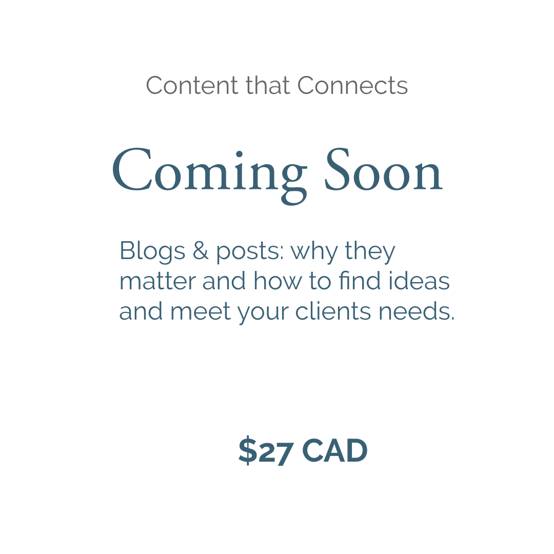 Plain Text photo reads: content that connects, coming soon, blogs posts why they matter and how to find ideas and meet your clients meeds. $27 CAD.