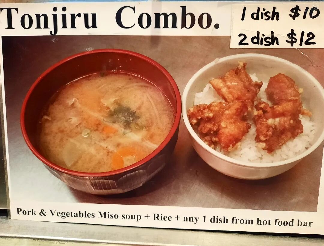 豚汁コンボ  定番冬メニュー
Tonjiru combo. (Winter menu)
Tonjiru + rice + 1 dish $10
 + 2 dish $12 
Pork and vegetables Miso soup with rice and  choose any dish from hot food bar.