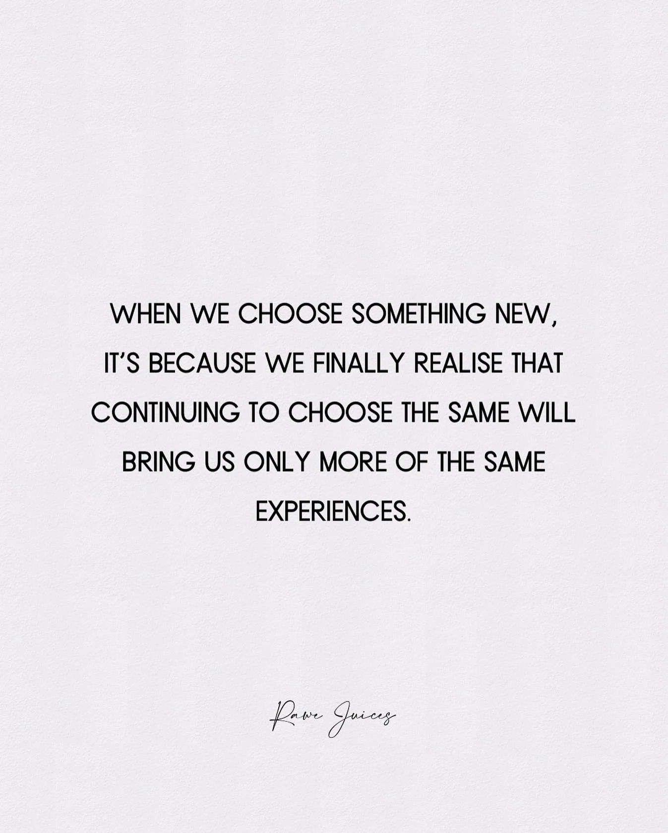 It&rsquo;s easy to stay where things feel familiar, but if we want new outcomes, new experiences and deeper fulfilment, we have to make room for change.

Let this be your reminder that every choice is an opportunity to create something new, something