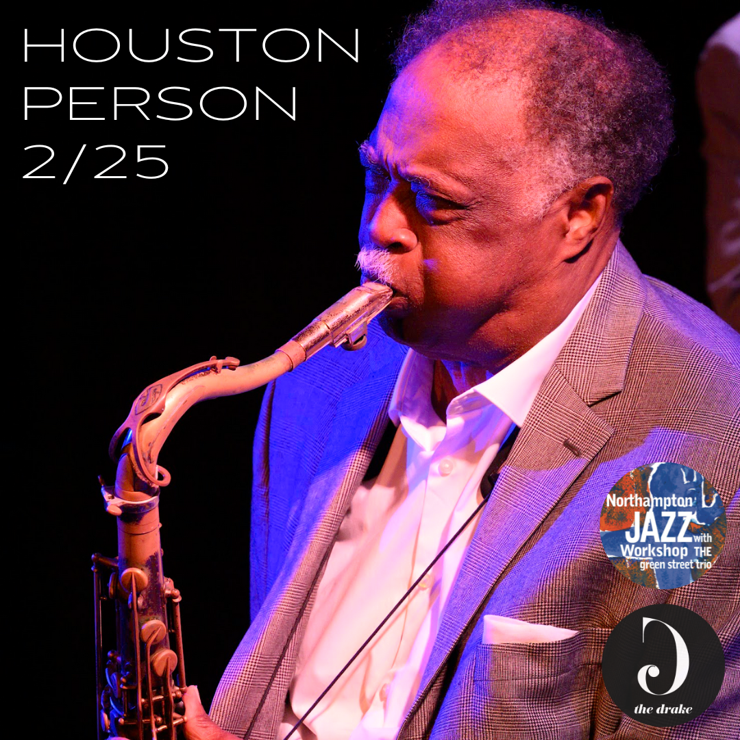 HOUSTON PERSON - Northampton Jazz Workshop
