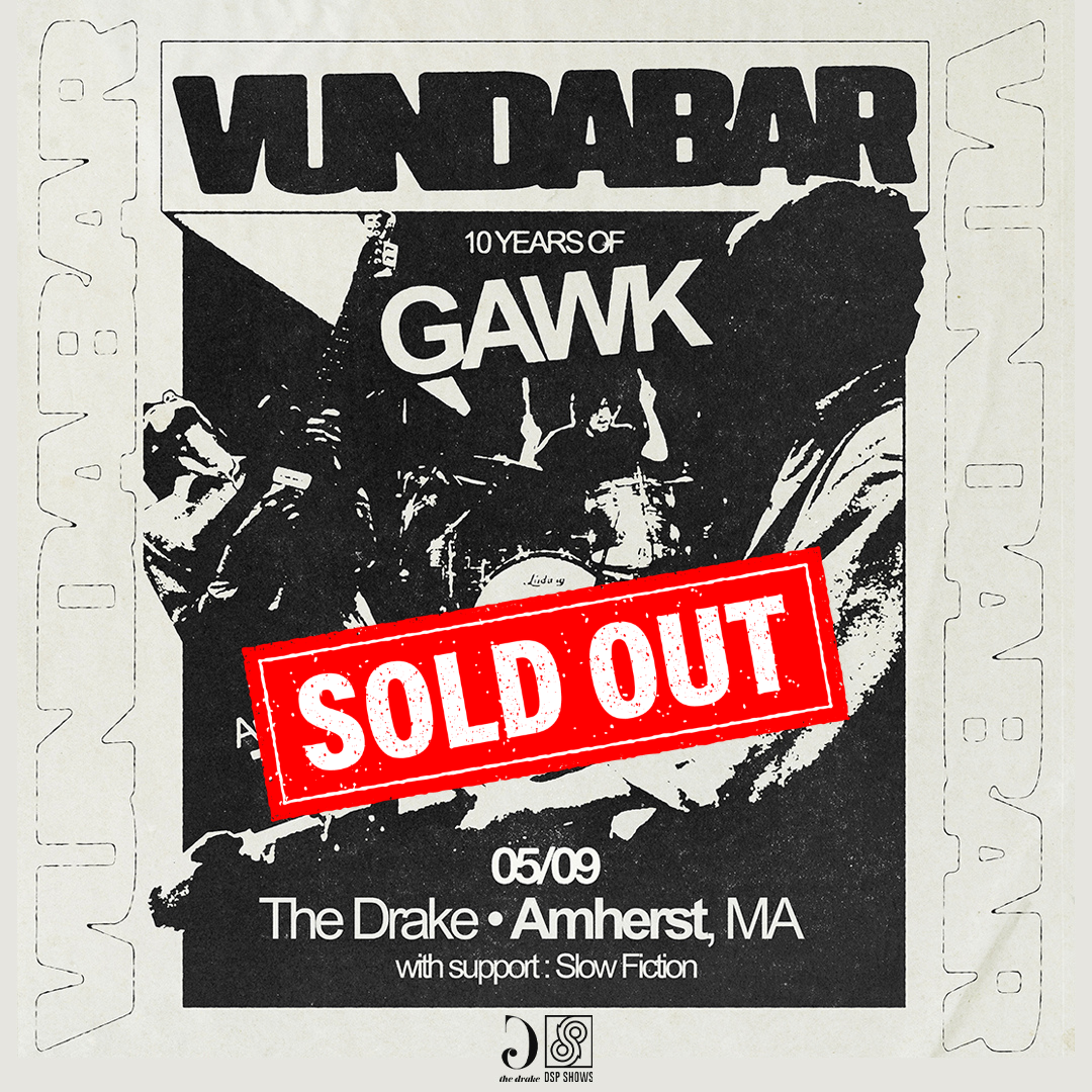VUNDABAR – ‘Gawk’ 10 Year Anniversary Tour