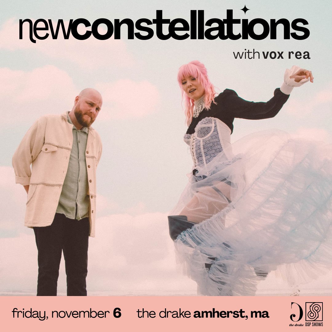 NEW CONSTELLATIONS - w/ Vox Rea