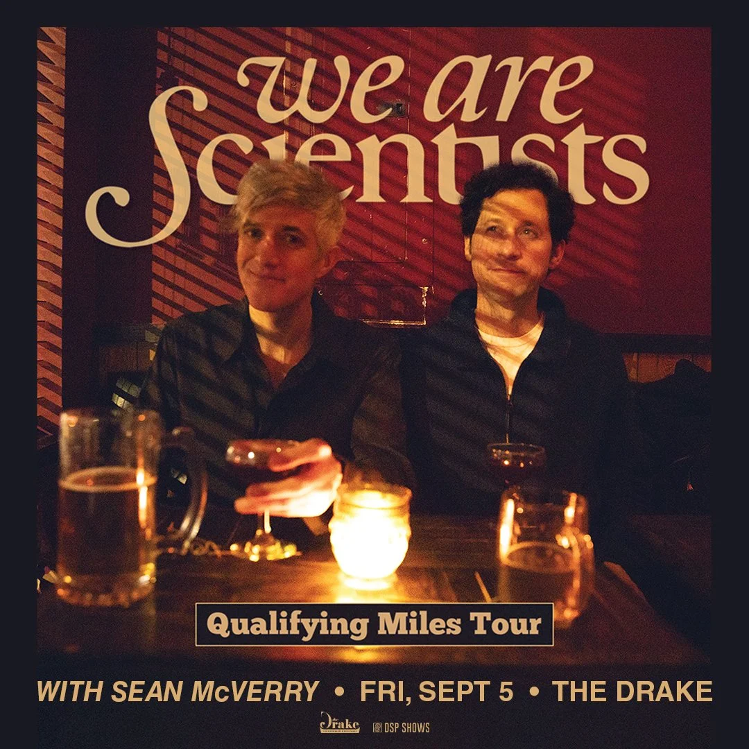 WE ARE SCIENTISTS - w/ Sean McVerry — The Drake Amherst