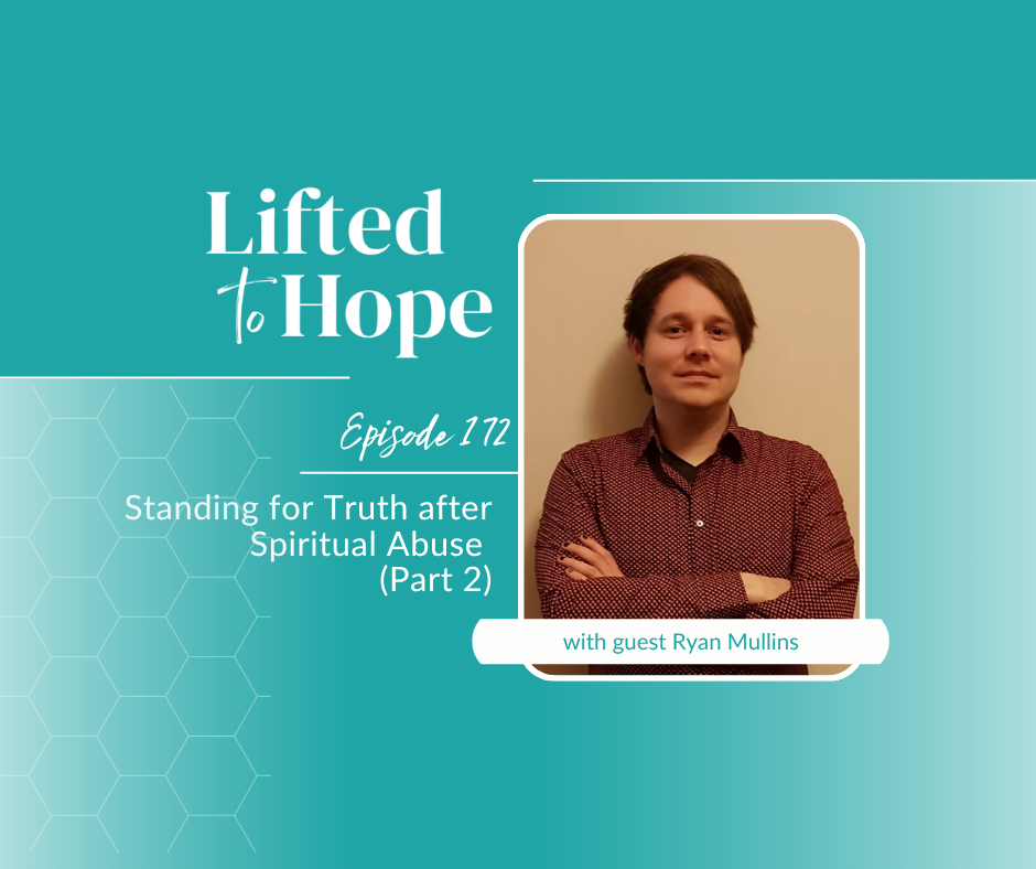Standing for Truth after Spiritual Abuse, with Ryan Mullins (Part 2)