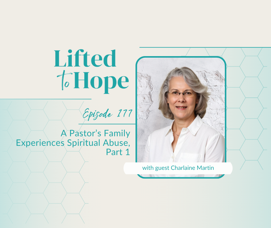 A Pastor’s Family Experiences Spiritual Abuse, with Charlaine Martin, Part 1 