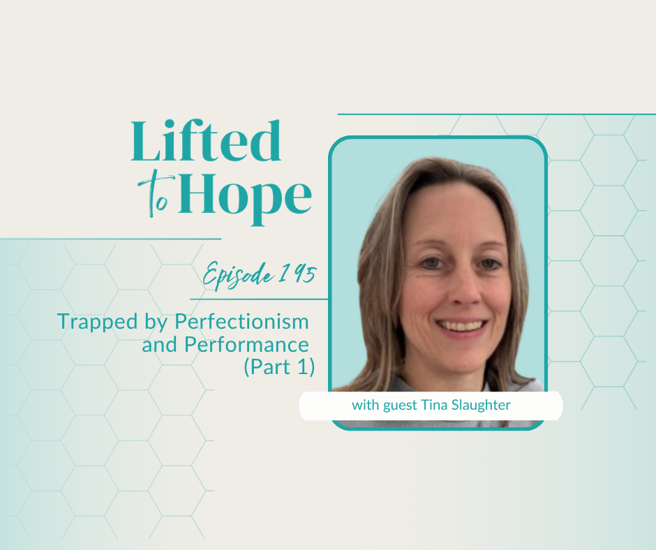 Trapped by Perfectionism and Performance with Tina Slaughter, (Part 1)