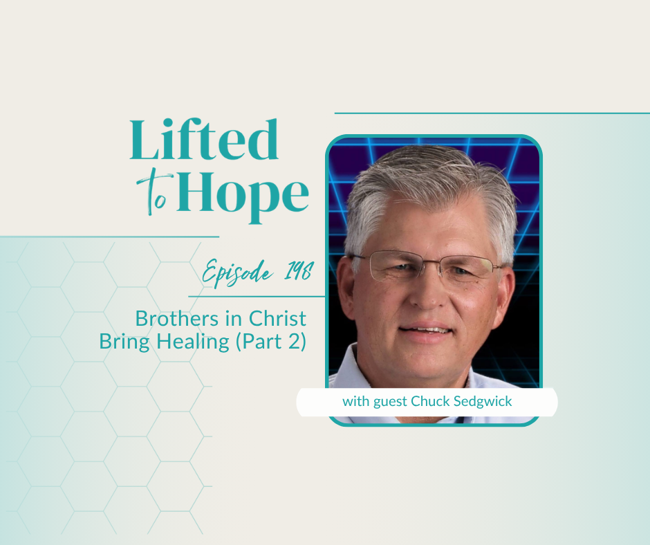 Brothers in Christ Bring Healing with Chuck Sedgwick, Part 2