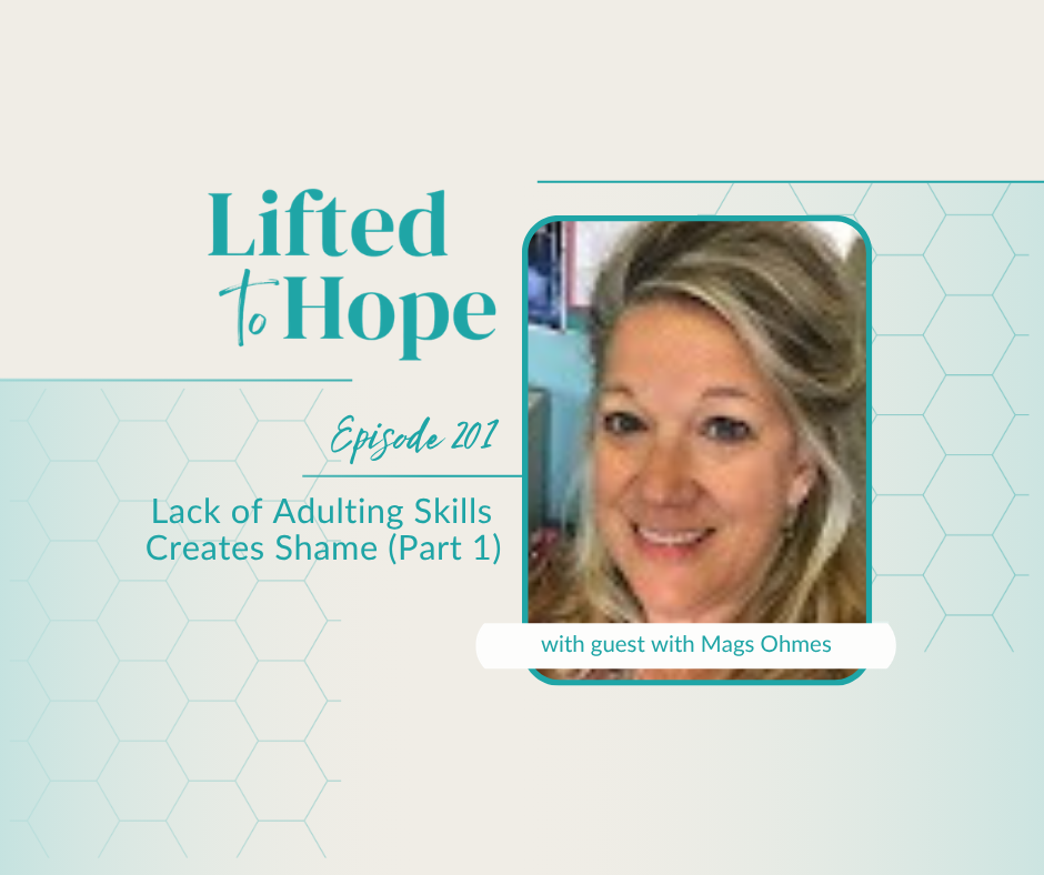 Lack of Adulting Skills Creates Shame with Mags Ohmes, Part 1