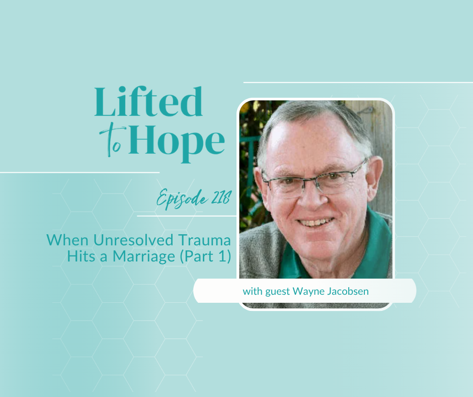Wayne Jacobsen Lifted to Hope episode 218