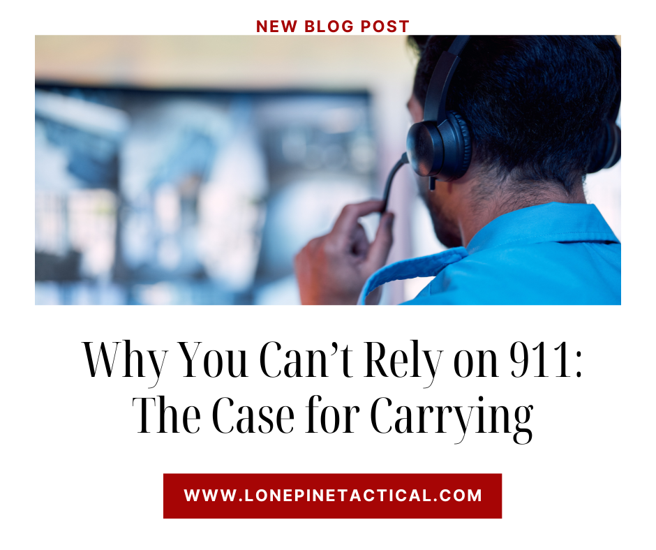 Why You Can’t Rely on 911: The Case for Carrying