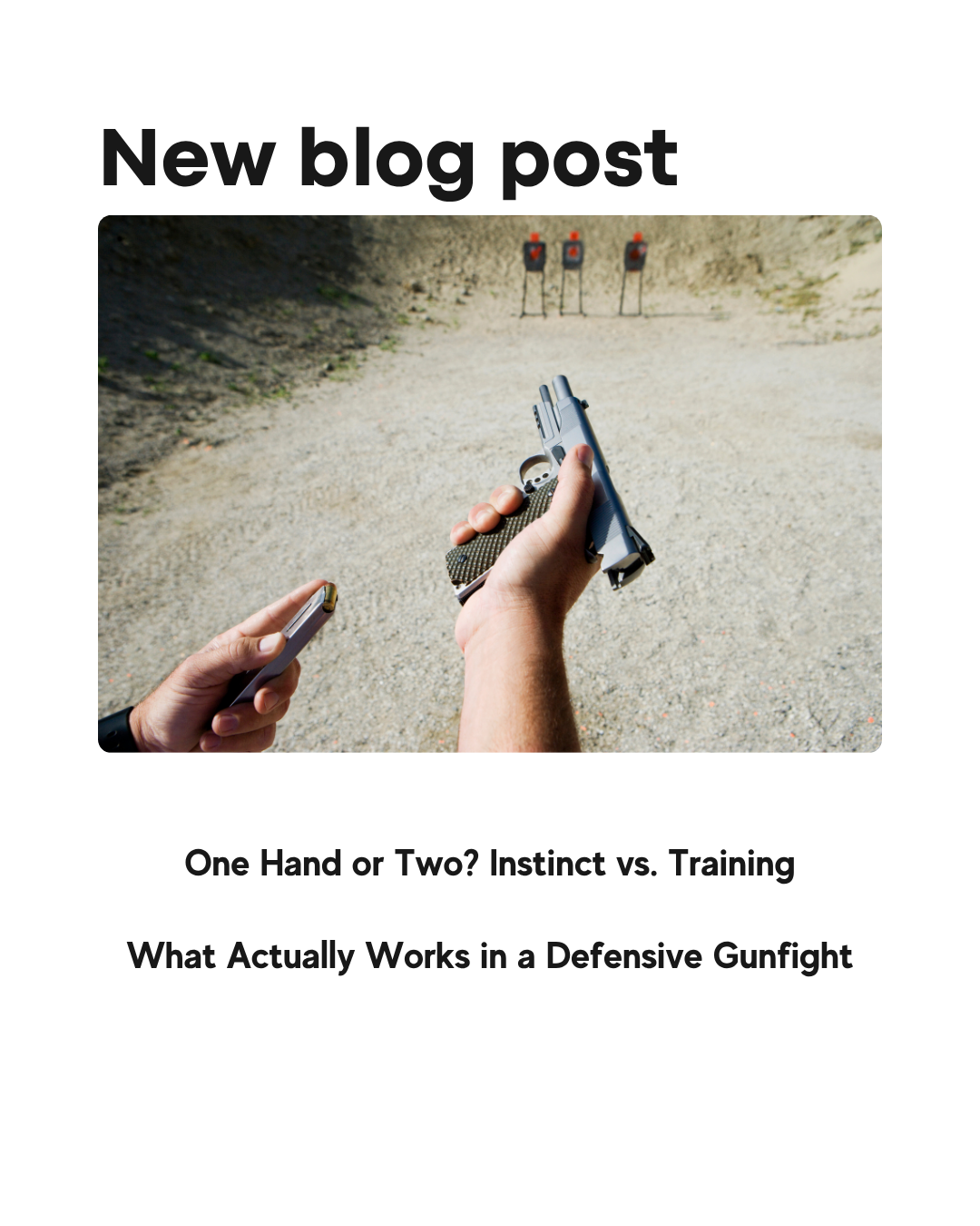 One Hand or Two? Instinct vs. Training What Actually Works in a Defensive Gunfight