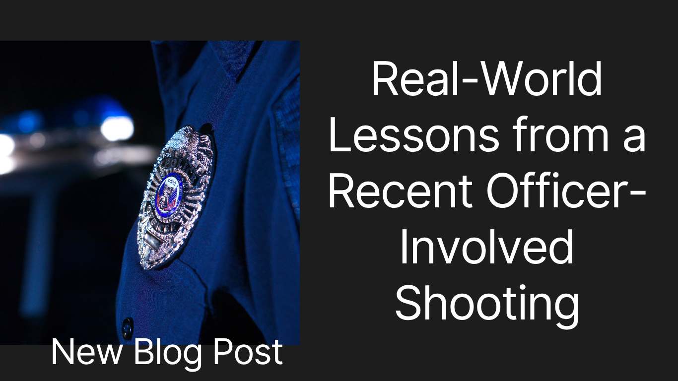 Real-World Lessons from a Recent Officer-Involved Shooting