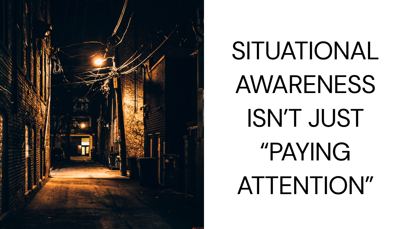 Situational Awareness Isn’t Just “Paying Attention”Turning Observation Into Action