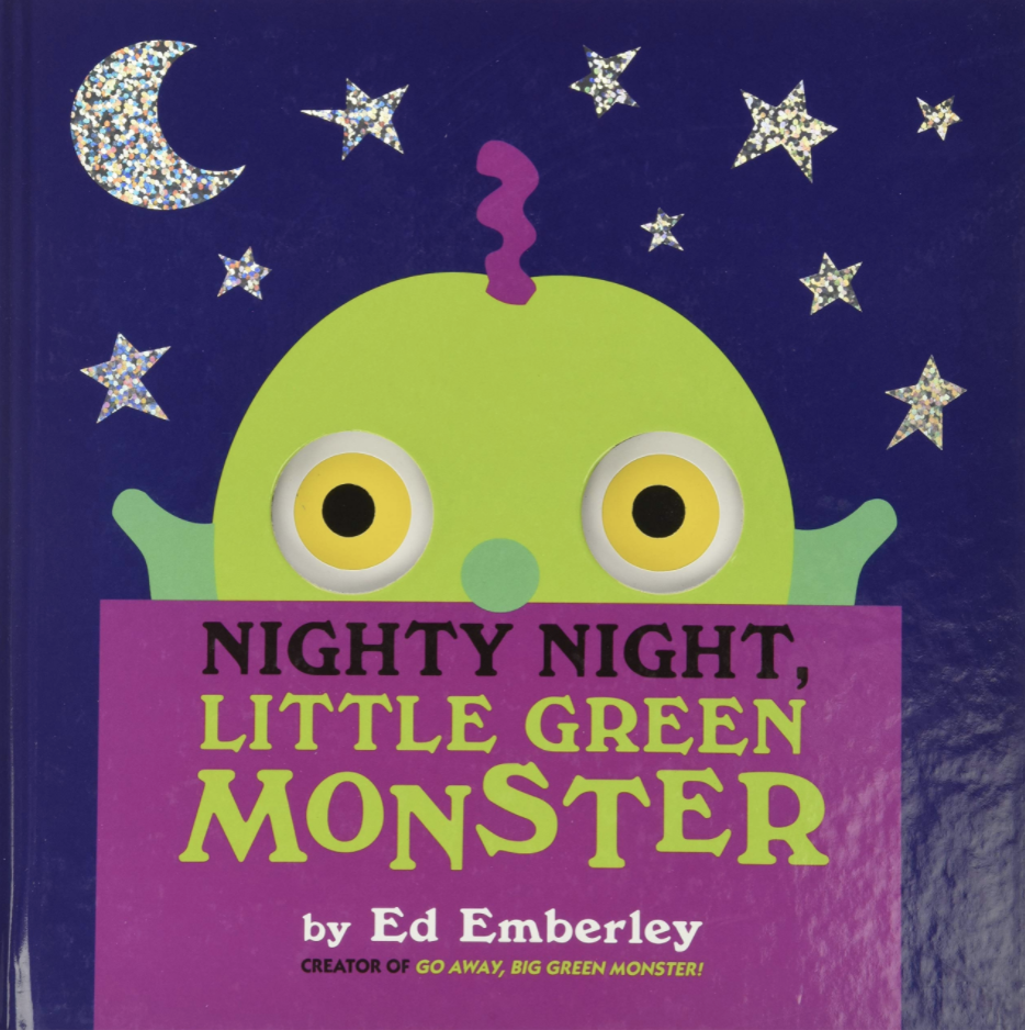 Nighty Night, Little Green Monster 

By: Ed Emberley
