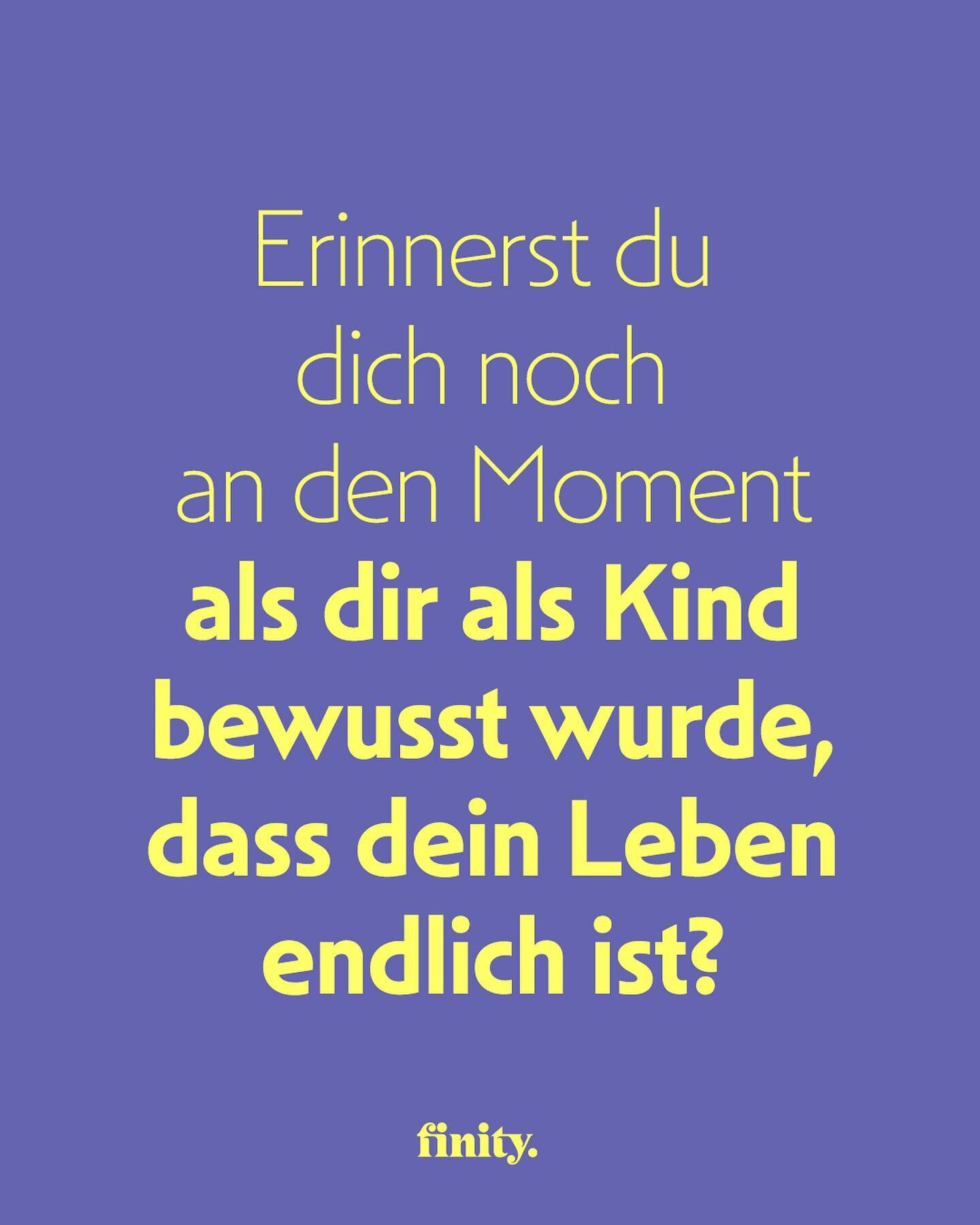 .
Wann genau ich mir meiner eigenen Endlichkeit bewusst wurde, wei&szlig; ich nicht mehr exakt.

Ich erinnere mich aber noch genau daran, wie ich eines Tages als kleines M&auml;dchen sp&auml;tabends im Bett lag und einschlafen sollte, weil es bereits