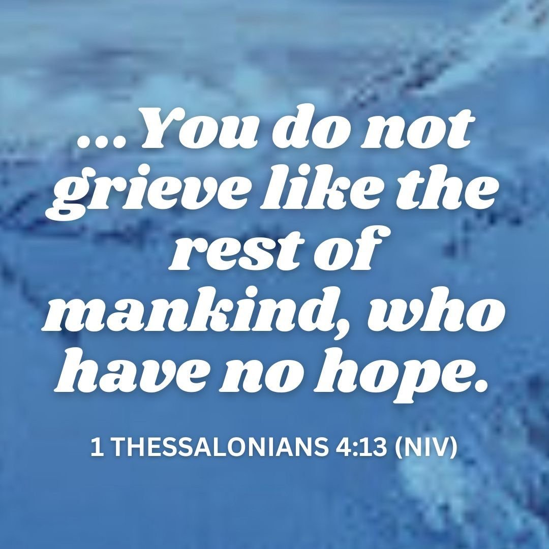 Sunday Morning Reminder: 
...You do not grieve like the rest of mankind, who have no hope.
1 Thessalonians 4:13 (NIV)

#lifechangechurchwichita